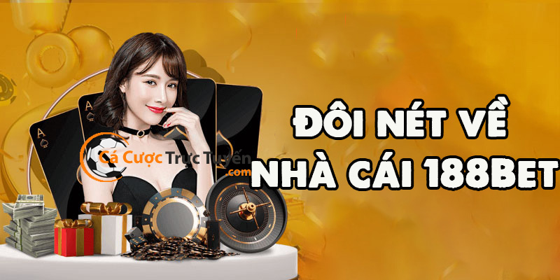 Top 10 trang chơi casino trực tuyến uy tín tại Việt Nam 2 đôi nét về nhà cái 188bet