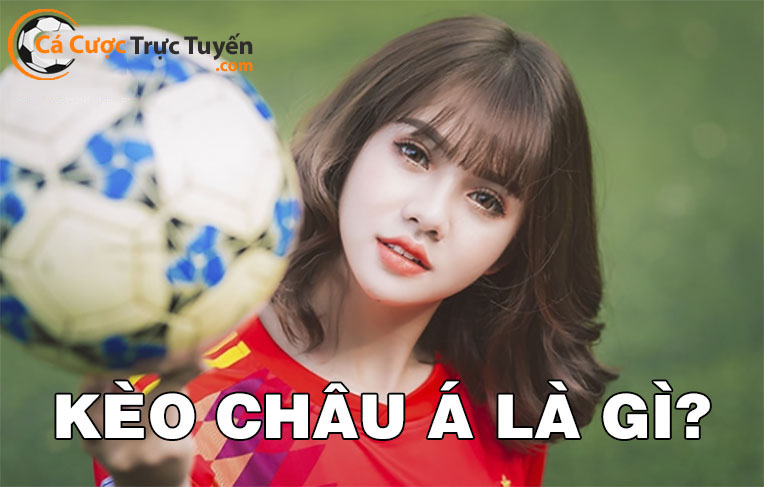 Hướng dẫn cá cược bóng đá kèo châu á hiệu quả năm 2026 4 kèo châu á là gì