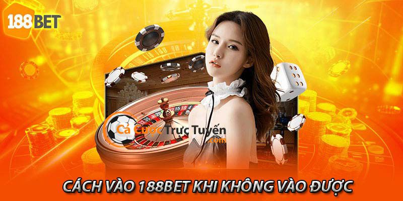 Vì sao không vào được 188bet – Link vào 188bet khi bị chặn 1 Vi sao khong vao duoc 188bet